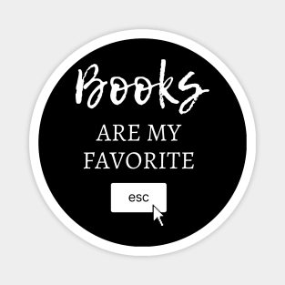 Books Are My Favorite Escape Magnet